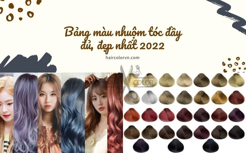 25Bảng màu nhuộm tóc đầy đủ đẹp nhất 2022  HAIR COLOR
