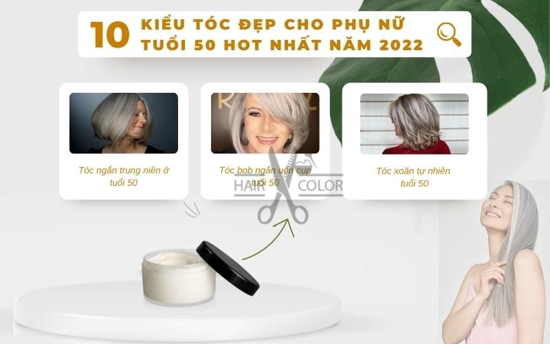 10 kiểu tóc đẹp cho phụ nữ tuổi 50 HOT nhất năm 2022 | HAIR COLOR